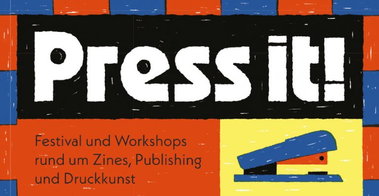 Press it! – Das Festival rund um Zines, Illustrationen und Druckkunst