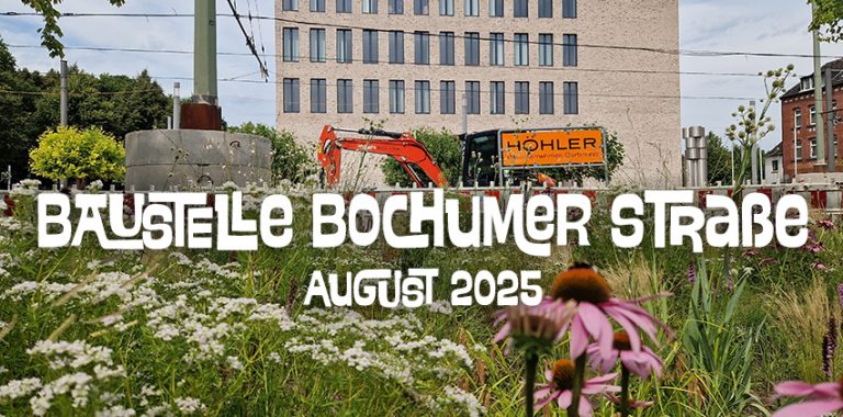 Update Umbau Bochumer Straße 08.08.2025