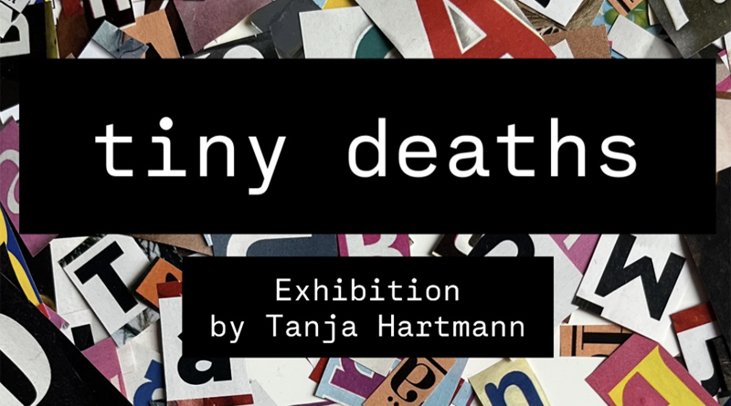 Tiny Deaths - Ausstellung von Tanja Hartmann mit Vernissage am 18.04.2026