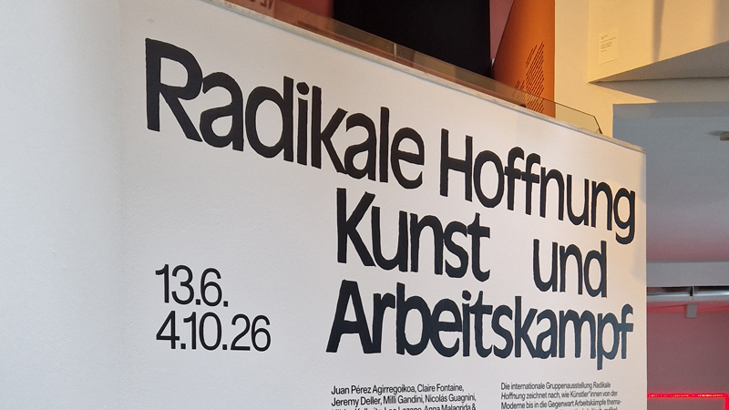 Radikale Hoffnung Eingangsschild im Kunstmuseum zur neuen Ausstellung